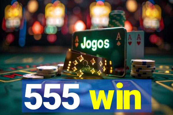 555 win